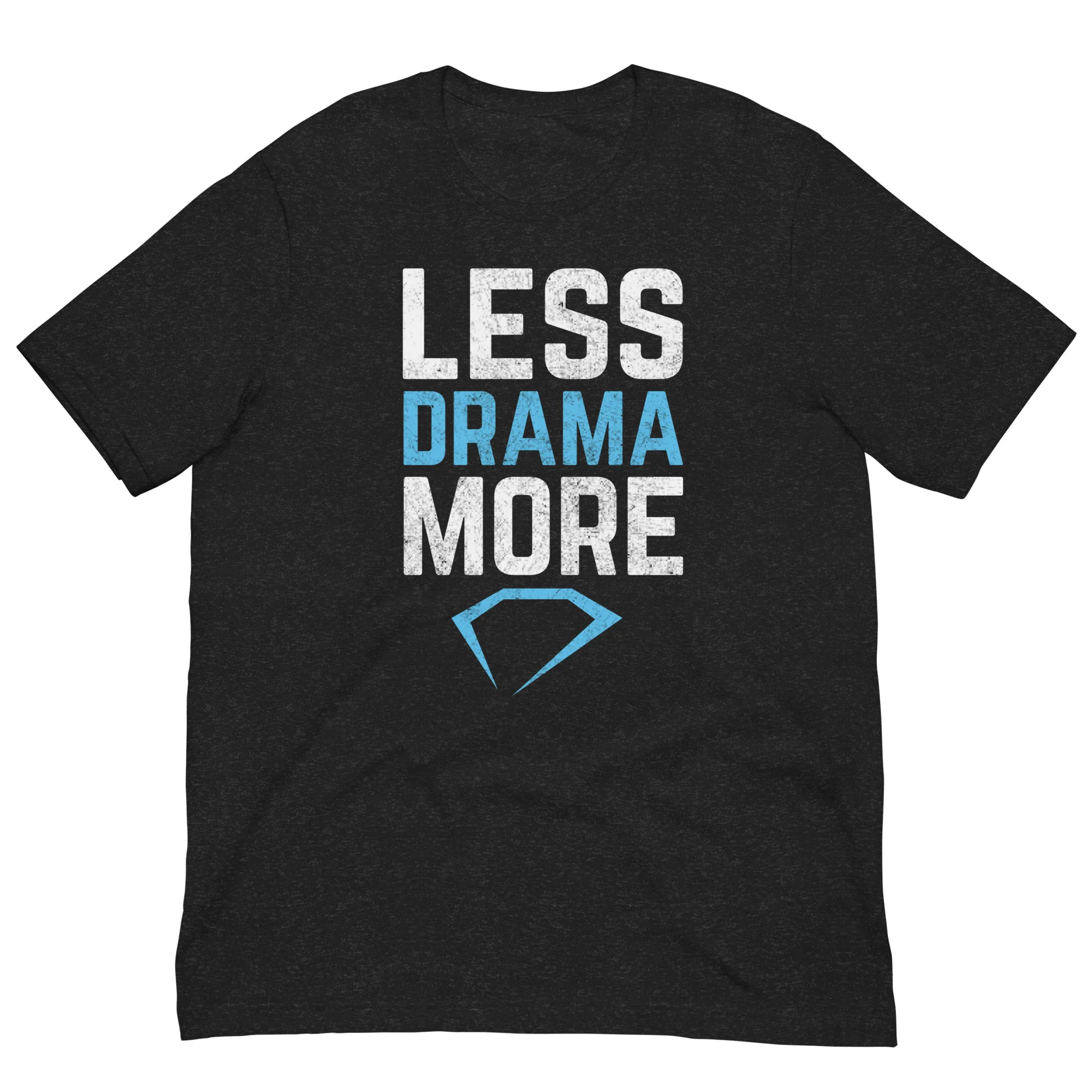 Less Drama Unisex t-shirt