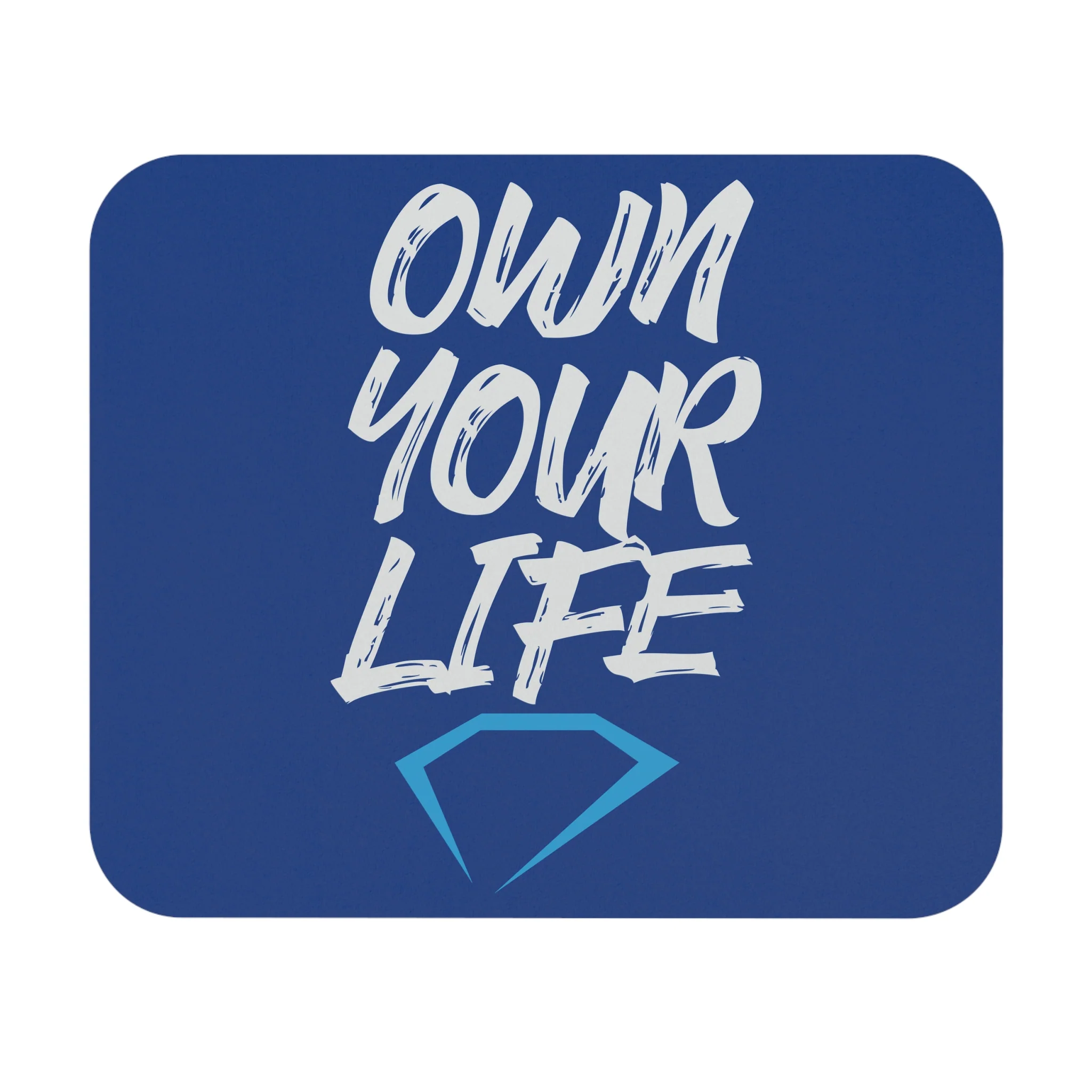 Own Your Life Mouse Pad (on demand printing)